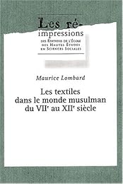 Les  textiles dans le monde musulman du VIIe au XIIe siècle