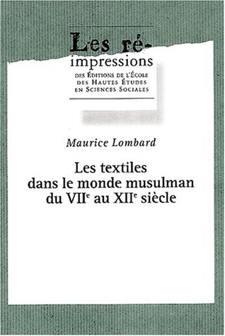 Les  textiles dans le monde musulman du VIIe au XIIe siècle