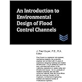An Introduction to Environmental Design of Flood Control Channels