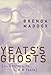 Yeat's Ghosts: The Secret Life of W.B. Yeats by 