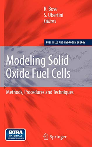 Modeling Solid Oxide Fuel Cells: Methods, Procedures and Techniques (Fuel Cells and Hydrogen Energy) by 