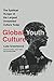 Global Youth Culture: The Spiritual Hunger of the Largest Unreached Culture Today by