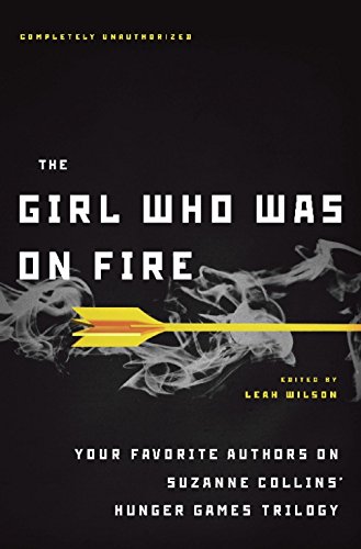 The Girl Who Was on Fire: Your Favorite Authors on Suzanne Collins' Hunger Games Trilogy