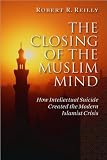 The Closing of the Muslim Mind (text only) 1st (First) edition by R. R. Reilly