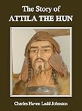 The Story of Attila the Hun