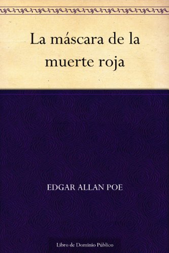 La máscara de la muerte roja (Spanish Edition)