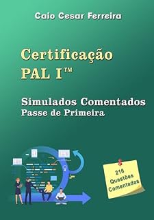 Livro Certificação PAL I™ - Professional Agile Leadership: Simulados Comentados - Passe de Primeira