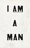 I AM A MAN: Journal