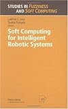 Soft Computing for Intelligent Robotic Systems, , 3790811475