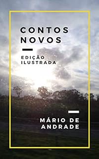 Livro Contos Novos: Edição Ilustrada (Clássicos da Literatura Brasileira Livro 11)