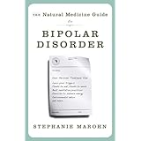 The Natural Medicine Guide to Bipolar Disorder: New Revised Edition
