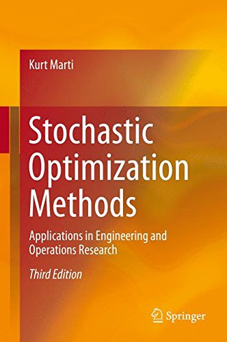 Stochastic Optimization Methods: Applications in Engineering and Operations Research, by Kurt Marti