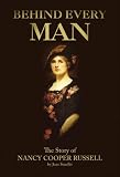 Behind Every Man: The Story of Nancy Cooper Russell by Joan Stauffer