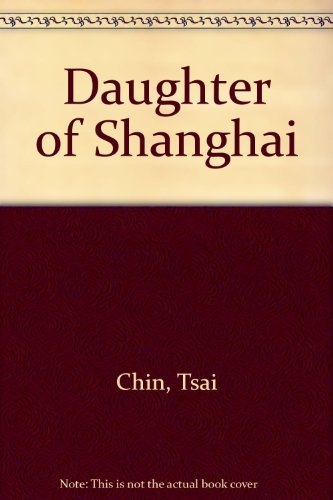 Daughter of Shanghai by Tsai Chin