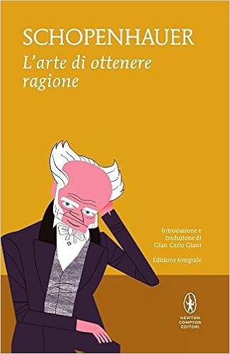 Amazon It L Arte Di Ottenere Ragione Schopenhauer Arthur Giani G C Libri