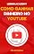 Livro Como Ganhar Dinheiro com o YouTube: Monte o Seu Negócio Online
