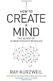 How to Create a Mind: The Secret of Human Thought Revealed