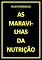 Livro AS MARAVILHAS DA NUTRIÇÃO