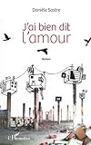 Image de J'ai bien dit l'amour: Roman (French Edition)