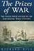 The Prizes Of War: the Naval Prize System In The Napoleonic Wars, 1793-1815 by 