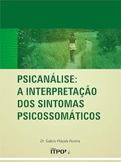 Livro Psicanálise: Interpretação dos Sintomas Psicossomáticos
