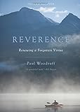 Reverence: Renewing a Forgotten Virtue