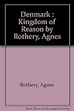 Front cover for the book Denmark, kingdom of reason by Agnes Rothery