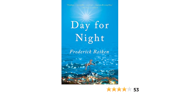 Day For Night A Novel Reiken Frederick 9780316077576 Amazon Com Books