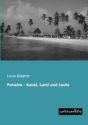 Panama Kanal Land Und Leute By Wagner Louis Amazon Ae