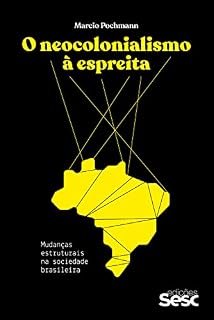 Livro O neocolonialismo à espreita: Mudanças estruturais na sociedade brasileira