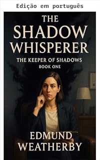 Livro A sussurradora de sombras (A guardiã das sombras Livro 1)