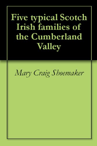 Five typical Scotch Irish families of the Cumberland Valley