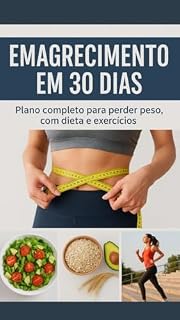 Livro Emagreça em 30 Dias: Plano completo pra perder peso, com dieta e exercícios