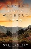 Share Jesus Without Fear by Bill Fay, William Fay