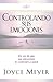 Controlando Sus Emociones: En vez de que sus emociones lo controlen a usted (Spanish Edition) by Joyce Meyer, Maria Cecilia Marty