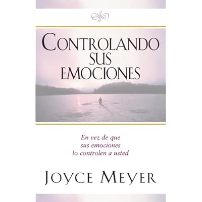 Controlando Sus Emociones: En vez de que sus emociones lo controlen a usted (Spanish Edition) Controlando Sus Emociones: En vez de que sus emociones lo controlen a usted (Spanish Edition)