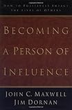 Becoming a Person of Influence: How to Positively Impact the Lives of Others