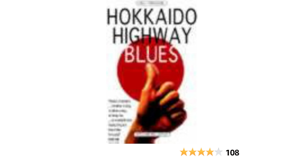 Hokkaido Highway Blues Hitchhiking Japan Ferguson Will 9780862419967 Amazon Com Books hokkaido highway blues hitchhiking