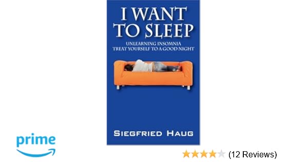 I Want To Sleep Unlearning Insomnia Treat Yourself To A - 