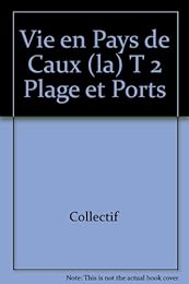 La  vie en pays de Caux