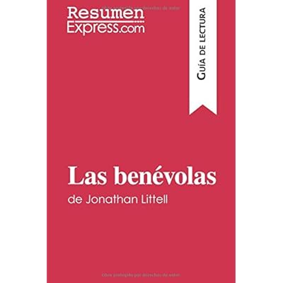 Las benévolas de Jonathan Littell (Guía de lectura): Resumen Y Análisis Completo Las benévolas de Jonathan Littell (Guía de lectura): Resumen Y Análisis Completo