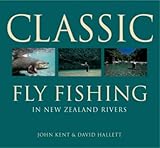 Front cover for the book Classic fly fishing in New Zealand rivers by John Kent