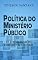 Livro POLÍTICA DO MINISTÉRIO PÚBLICO: De procurador do rei a defensor da sociedade