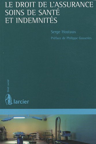 Le  droit de l'assurance, soins de santé et indemnités