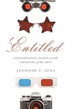 Jennifer C. Lena, "Entitled: Discriminating Tastes and the Expansion of the Arts" ( Princeton UP, 2019)