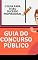 Livro Guia Do Concurso público : O guia para o seu sucesso profissional