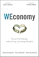 WEconomy: You Can Find Meaning, Make A Living, and Change the World