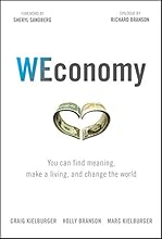 WEconomy: You Can Find Meaning, Make A Living, and Change the World