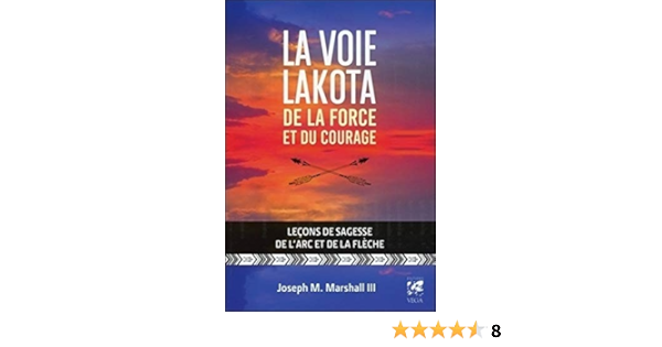 La Voie Lakota De La Force Et Du Courage Lecons De Sagesse De L Arc Et De La Fleche Amazon Es Marshall Iii Joseph Terrasse Alma Libros En Idiomas Extranjeros La Voie Lakota De La Force Et Du Courage Lecons De Sagesse De L Arc Et De La Fleche Amazon Es Marshall Iii Joseph Terrasse Alma Libros En Idiomas Extranjeros