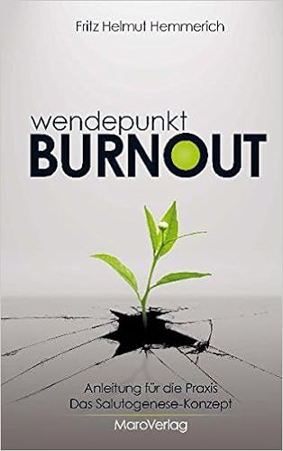Wendepunkt Burnout Anleitungen Fur Die Praxis Das Salutogenese Konzept Hemmerich Fritz Helmut 9783875124521 Amazon Com Books